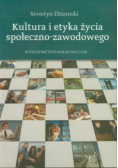 Kultura i etyka życia społeczno - zawodowego