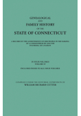 Genealogical and Family History of the State of Connecticut. a Record of the Achievements of Her People in the Making of a Commonwealth and the Foundi