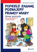 Poprzez zabawę poznajemy prawdy wiary
