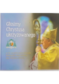 Głosimy Chrystusa ukrzyżowanego
