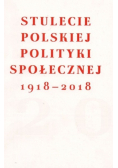 Stulecie polskiej polityki społecznej 1918 2018