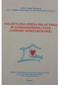 Holistyczna opieka paliatywna w zaawansowanej fazie choroby nowotworowej