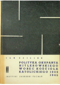Polityka okupanta hitlerowskiego wobec kościoła katolickiego 1939-1945