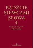 Bądźcie siewcami słowa