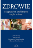 Zdrowie. Diagnostyka, profilaktyka, bezpieczeństwo