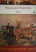 Wielkie bitwy historii Bitwa pod Waterloo 1815 z DVD
