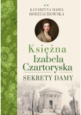 Księżna Izabela Czartoryska T.2 Sekrety damy