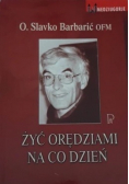 Żyć orzędziami na co dzień