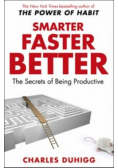 Smarter Faster Better The Secrets of Being Productive