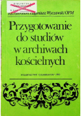 Przygotowanie do studiów w archiwach kościelnych
