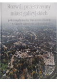 Rozwój przestrzenny miast galicyjskich