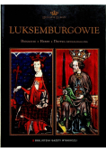 Dynastie Europy tom 16 Luksemburgowie