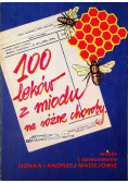 100 leków z miodu na różne choroby.