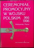 Ceremoniał promocyjny w Wojsku Polskim 966 - 1996