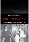 Mackiewicz i inni Wywiad PRL wobec emigrantów