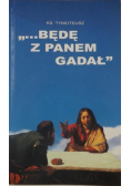Będę z Panem gadał