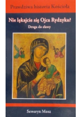 Nie lękajcie się Ojca Rydzyka