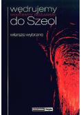 Wędrujemy do Szeol Wiersze wybrane