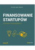 Finansowanie startupów. Poradnik przedsiębiorcy