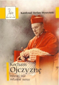 Kocham Ojczyznę więcej  niż własne serce