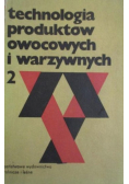 (red.) - Technologia produktów owocowych i warzywnych, t. II
