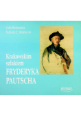 Krakowskim szlakiem Fryderyka Pautscha