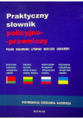 Praktyczny słownik policyjno prawniczy