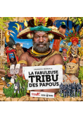 La fabuleuse tribu des Papous