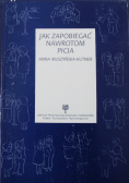 Jak zapobiegać nawrotom picia