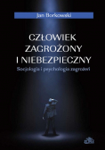 Człowiek zagrożony i niebezpieczny