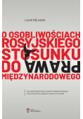 O osobliwościach rosyjskiego stosunku do prawa międzynarodowego