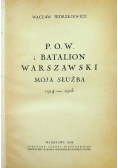 POW i batalion warszawski moja służba 1914 - 1915 1939 r.