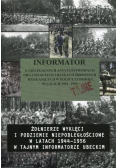 Informator o nielegalnych antypaństwowych organizacjach i badaniach zbrojnych działających w Polsce Ludowej w latach 1944 - 1956