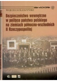 Bezpieczeństwo wewnętrzne w polityce państwa polskiego na ziemiach północno-wschodnich II Rzeczypospolitej