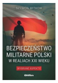 Bezpieczeństwo militarne Polski w realiach XXI w.