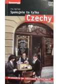 Spokojnie to tylko Czechy
