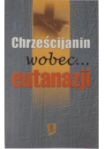 Chrześcijanin wobec eutanazji / zagadnień społecznych