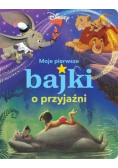 Moje pierwsze bajki o przyjaźni