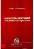 Jak Sprzedać Informację Seks humor i sensacja w prasie