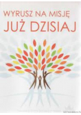 Wyrusz na misję już dzisiaj