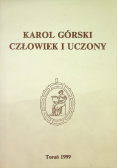 Karol Górski Człowiek i uczony