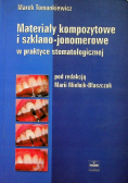 Materiały kompozytowe i szklano-jonomerowe w praktyce stomatologicznej