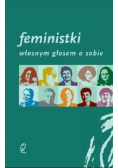 Feministki własnym głosem o sobie