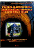 Kwatery Główne Hitlera oraz Niemieckie Stanowiska Dowodzenia w Polsce