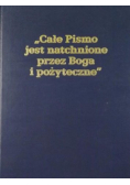 Całe Pismo jest natchnione przez Boga i pożyteczne