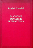 Duchowe znaczenie przebaczenia