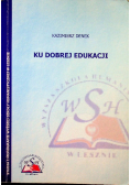 Ku dobrej edukacji Dedykacja autora