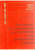 Powrotność do przestępstwa po wykonaniu kary pozbawienia wolności