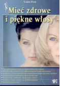 Mieć zdrowe i piękne włosy