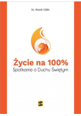 Życie na 100 procent Spotkania o Duchu Świętym